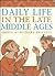 Daily Life in the Late Middle Ages