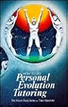 How To Do Personal Evolution Tutoring (Macro Study Series Book 6)