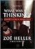 What Was She Thinking? Notes on a Scandal by Zoë Heller What Was She Thinking? Notes on a Scandal by Zoë Heller