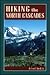 Hiking the North Cascades by Fred T. Darvill
