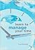 Learn to Manage Your Time