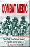Combat Medic: Stories of a Combat Medic, Co. K, 7th Infantry Regiment, the Third Infantry Division, During World War II in Europe
