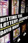 Hitting the Lottery Jackpot: State Governments and the Taxing of Dreams Hitting the Lottery Jackpot: State Governments and the Taxing of Dreams