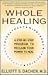 Whole Healing: 8A Step-by-S...