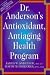 Dr. Anderson's Anti-Oxidant Anti-Aging Health Program