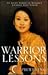 Warrior Lessons: An Asian American Woman's Journey Into Power