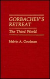 Gorbachev's Retreat: The Third World (Hardcover)