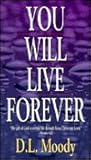 You Will Live Forever