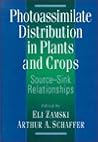 Photoassimilate Distribution Plants and Crops Source-Sink Relationships: Source―Sink Relationships (Books in Soils, Plants, and the Environment)