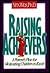 Raising Achievers: A Parent's Plan for Motivating Children to Excel