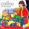 Caillou at the Market (Scooter)