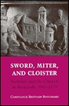 Sword, Miter, and Cloister: Nobility and the Church in Burgundy, 980–1198 (Hardcover)