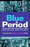 Blue Period: Notes from a Life in the Titillation Trade Blue Period: Notes from a Life in the Titillation Trade