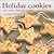 Holiday Cookies: And Other ...