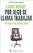POR ALGO SE LLAMA TRABAJAR (Spanish Edition)