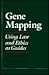 Gene Mapping: Using Law and Ethics as Guides