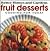 Better Homes and Gardens Fruit Desserts: Cooking for Today