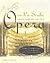 La Scala Encyclopedia of the Opera: A Complete Reference Guide