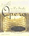 La Scala Encyclopedia of the Opera: A Complete Reference Guide