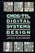 Cmos/Ttl Digital Systems Design