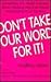 Don't Take Our Word for It!...