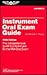 Instrument Oral Exam Guide: The Comprehensive Guide to Prepare You for the FAA Oral Exam (Oral Exam Guide series)