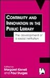 Continuity and Innovation in the Public Library: The Development of a Social Institution