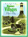 Making Miniature Villages in Polymer Clay (Paperback)