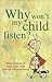 Why Won't My Child Listen?