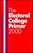 The Electoral College Primer 2000 by Professor Lawrence D. Longley