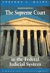 Supreme Court in the Federal Judicial System (Political Science)