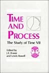 Time and Process: Interdisciplinary Issues (The Study of Time, VII)