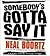 Somebody's Gotta Say It by Neal Boortz