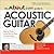 The About.com Guide to Acoustic Guitar by Dan Cross