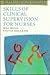 Skills of Clinical Supervision for Nurses: A Practical Guide for Supervisees, Clinical Supervisors, and Managers