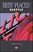 Best Places Seattle: The Most Discriminating Guide to Seattle's Restaurants, Shops, Hotels, Nightlife, Arts, Sights, & Outings