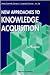 NEW APPROACHES TO KNOWLEDGE ACQUISITION (World Scientific Computer Science)