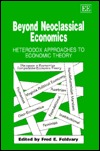 Beyond Neoclassical Economics: Heterodox Approaches to Economic Theory (Hardcover)
