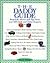 The Daddy Guide : Real-Life Advice and Tips from over 250 Dads and Other Experts
