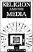 Religion and the Media: An ...