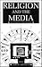 Religion and the Media by Chris Arthur