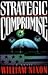 Strategic Compromise: A Novel