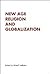 New Age Religion and Globalization by Mikael Rothstein