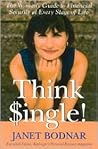 Think Single: The Woman's Guide to Financial Security at Every Stage of Life Think Single: The Woman's Guide to Financial Security at Every Stage of Life