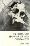 The Predatory Behavior of Wild Chimpanzees (Lancaster Pamphlets)