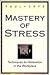 Mastery of Stress: Techniques for Relaxation in the Workplace