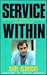 Service Within: Solving the...