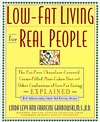 Low-Fat Living for Real People: Educates lay people on making sound nutrtional decisions that will stay with them for a lifetime. --American Dietetic Association (Paperback)