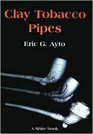 Clay Tobacco Pipes (Shire Library)