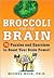 Broccoli for the Brain